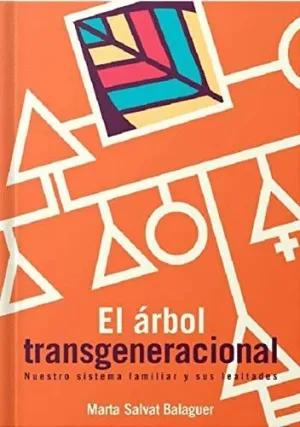 EL ÁRBOL TRANSGENERACIONAL. NUESTRO SISTEMA FAMILIAR Y SUS LEALTADES