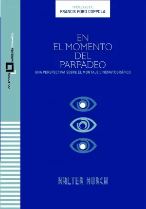 EN EL MOMENTO DEL PARPADEO. UNA PERSPECTIVA SOBRE EL MONTAJE CINEMATOGRÁFICO