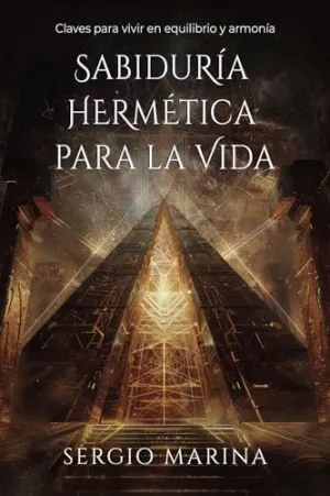 Sabiduria Hermetica para la Vida