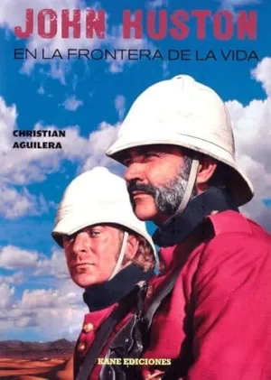 JOHN HUSTON. EN LA FRONTERA DE LA VIDA