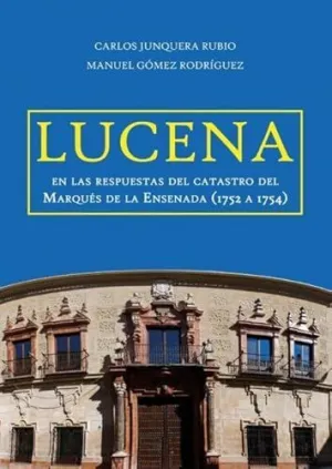 LUCENA EN LAS RESPUESTAS DEL CATASTRO DEL MARQUÉS DE LA ENSENADA (1752 A 1754)