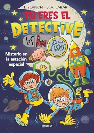 MISTERIO EN LA ESTACIÓN ESPACIAL (TÚ ERES EL DETECTIVE CON LOS BUSCAPISTAS  6)