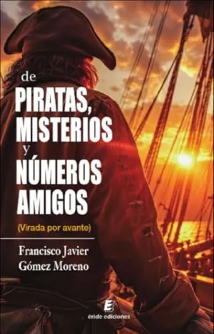 DE PIRATAS, MISTERIOS Y NÚMEROS AMIGOS