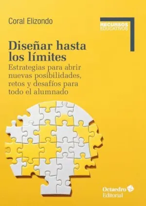 DISEÑAR HASTA LOS LIMITES. ESTRATEGIAS PARA ABRIR NUEVAS POSIBILIDADES, RETOS Y DESAFÍOS PARA TODO E