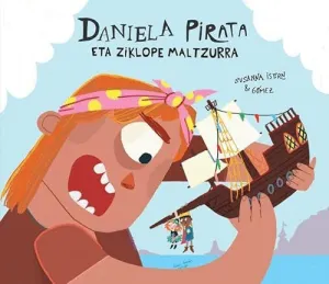 DANIELA PIRATA ETA ZIKLOPE MALTZURRA