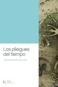 LOS PLIEGUES DEL TIEMPO LOS PLIEGUES DEL TIEMPO