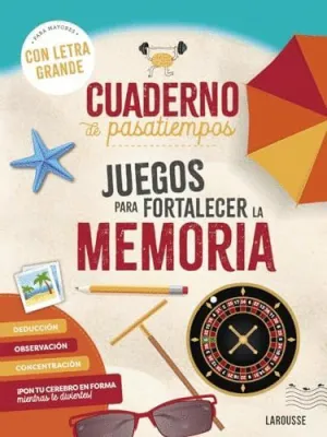 CUADERNO DE PASATIEMPOS PARA MAYORES. JUEGOS PARA FORTALECER LA MEMORIA. ¡CON LETRA GRANDE! CUADERNO DE PASATIEMPOS PARA MAYORES. JUEGOS PARA FORTALECER LA MEMORIA. ¡CON LETRA GRANDE!