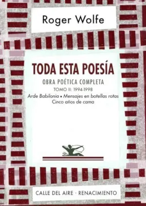 TODA ESTA POESÍA. OBRA POÉTICA COMPLETA. TOMO II: 1994-1998
