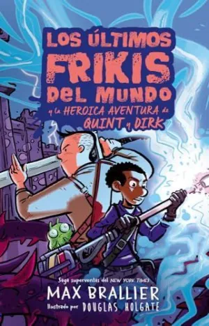 LOS ÚLTIMOS FRIKIS DEL MUNDO: LA HEROICA AVENTURA DE QUINT Y