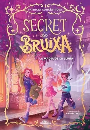 LA MÀGIA DE LA LLUNA (SECRET DE BRUIXA  1)