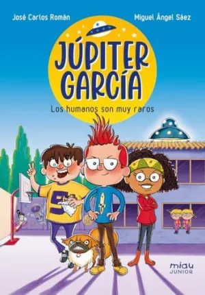 JUPITER GARCIA: LOS HUMANOS SON MUY RAROS JUPITER GARCIA: LOS HUMANOS SON MUY RAROS