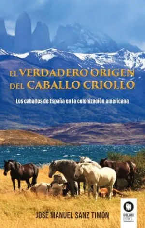VERDADERO ORIGEN DEL CABALLO CRIOLLO, EL VERDADERO ORIGEN DEL CABALLO CRIOLLO, EL