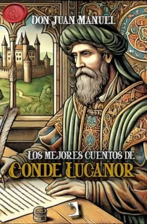 LOS MEJORES CUENTOS DE CONDE LUCANOR LOS MEJORES CUENTOS DE CONDE LUCANOR