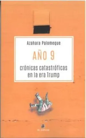 AÑO 9. CRÓNICAS CATASTRÓFICAS EN LA ERA TRUMP