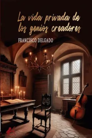 LA VIDA PRIVADA DE LOS GENIOS CREADORES