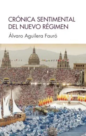 CRÓNICA SENTIMENTAL DEL NUEVO RÉGIMEN