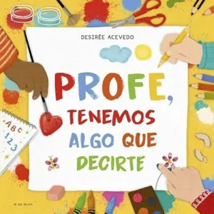 PROFE, TENEMOS ALGO QUE DECIRTE