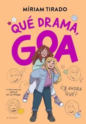 QUÉ DRAMA, GOA (ME LLAMO GOA  6)