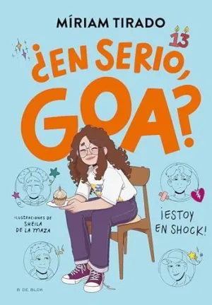 ¿EN SERIO, GOA? (ME LLAMO GOA  7)