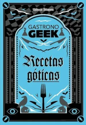 GASTRONOGEEK.  RECETAS G?TICAS