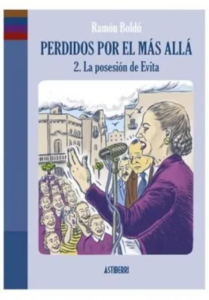 PERDIDOS POR EL MÁS ALLÁ 2. LA POSESIÓN DE EVITA