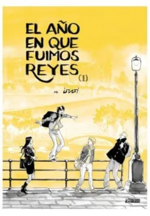 El A?O en que Fuimos Reyes