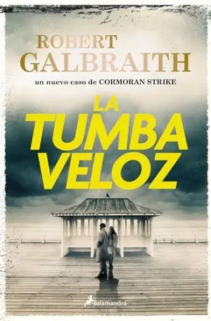 LA TUMBA VELOZ (CORMORAN STRIKE  7)