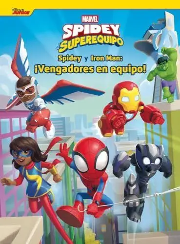 Spidey y Su Superequipo. Spidey y Iron Man: ?Vengadores en Equipo!