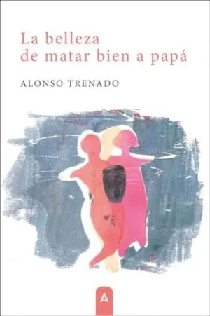 La Belleza de Matar Bien a Papa