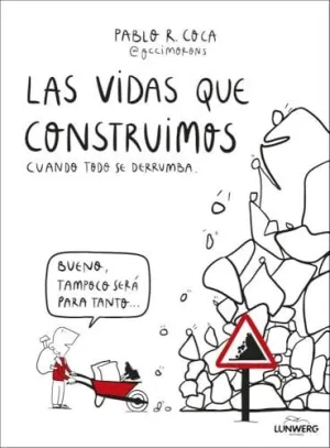 Las Vidas que Construimos Cuando Todo se Derrumba