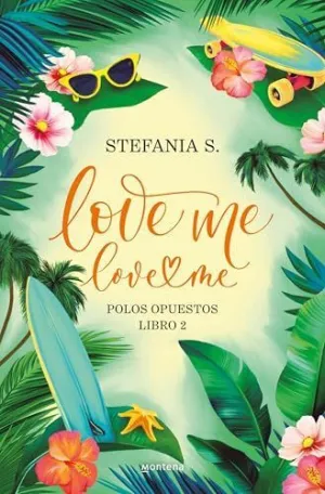 Polos Opuestos (Love Me, Love me. Libro 2)