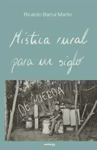 MÍSTICA RURAL PARA UN SIGLO DE MIERDA