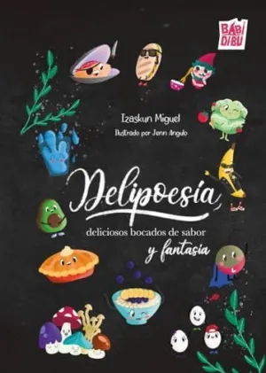 DELIPOESÍA, DELICIOSOS BOCADOS DE SABOR Y FANTASÍA