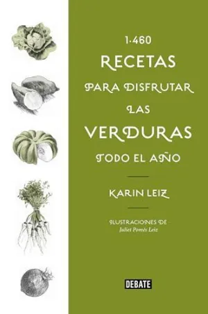 1460 Recetas para Disfrutar las Verduras Todo el Año