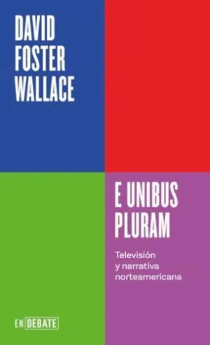 E UNIBUS PLURAM (SERIE ENDEBATE)