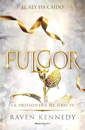 FULGOR (LA PRISIONERA DE ORO  4)