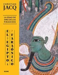 Egipto Faraonico, el - la Edad de Oro de las Piramides