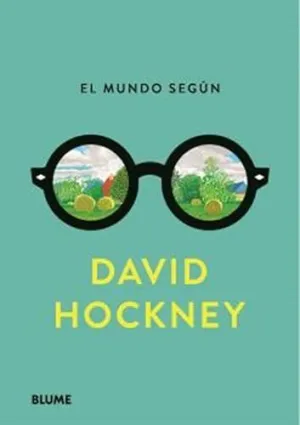 MUNDO SEGUN DAVID HOCKNEY, EL