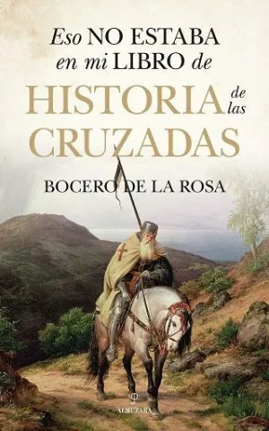 ESO NO ESTABA EN MI LIBRO DE HISTORIA DE LAS CRUZADAS.