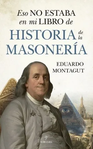 ESO NO ESTABA EN MI LIBRO DE HISTORIA DE LA MASONERIA.