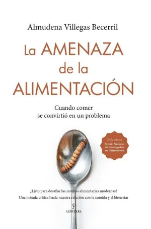 AMENAZA DE LA ALIMENTACIÓN, LA. CUANDO COMER SE CONVIRTIÓ EN UN PROBLEMA