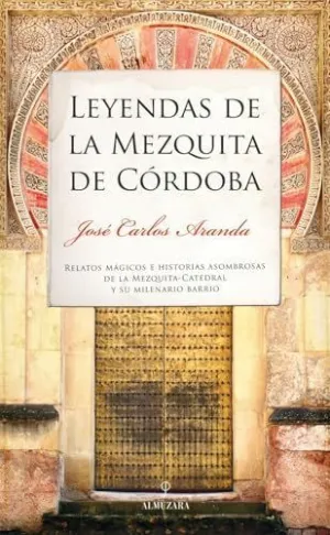 LEYENDAS DE LA MEZQUITA DE C?RDOBA