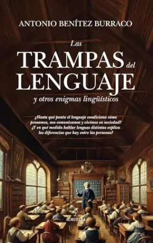 TRAMPAS DEL LENGUAJE Y OTROS ENIGMAS LINGÜÍSTICOS, LAS TRAMPAS DEL LENGUAJE Y OTROS ENIGMAS LINGÜÍSTICOS, LAS