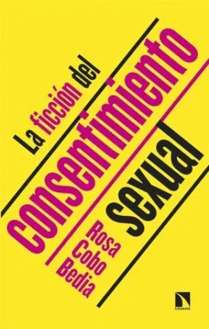 LA FICCIÓN DEL CONSENTIMIENTO SEXUAL