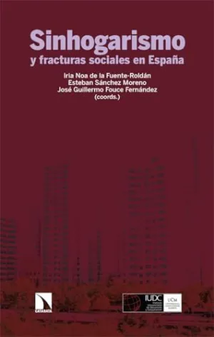 SINHOGARISMO Y FRACTURAS SOCIALES EN ESPAÑA