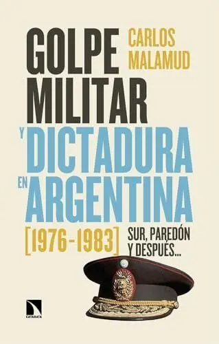 Golpe Militar y Dictadura en Argentina 1976-1983