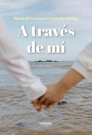 A TRAVÉS DE MÍ A TRAVÉS DE MÍ