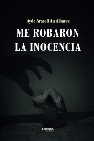 ME ROBARON LA INOCENCIA ME ROBARON LA INOCENCIA