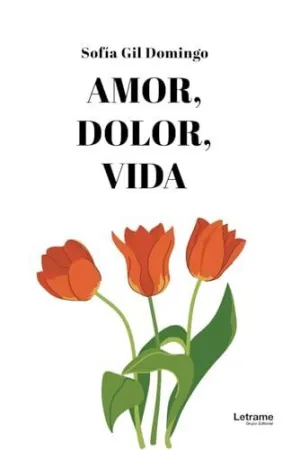 AMOR, DOLOR, VIDA AMOR, DOLOR, VIDA