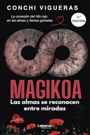 MAGIKOA. LAS ALMAS SE RECONOCEN ENTRE MIRADAS MAGIKOA. LAS ALMAS SE RECONOCEN ENTRE MIRADAS